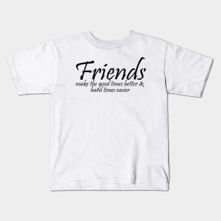 Good Friends for Life Kids T-Shirt